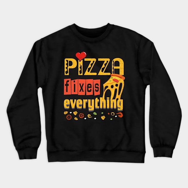 Pizza Fixes Everything Crewneck Sweatshirt by kimmieshops